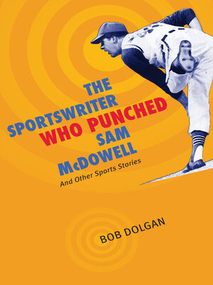 cover image of The Sportswriter Who Punched Sam McDowell